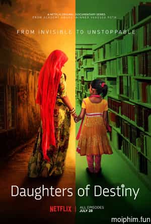 Vượt lên định mệnh (Daughters of Destiny) [2017]