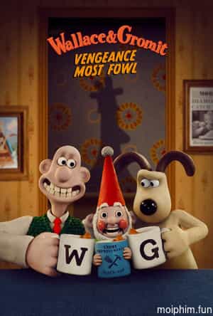 Wallace và Gromit: Lông vũ báo thù (Wallace & Gromit: Vengeance Most Fowl) [2024]