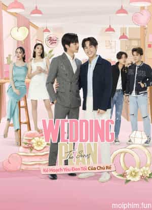 Wedding Plan: Kế Hoạch Yêu Đen Tối Của Chú Rể