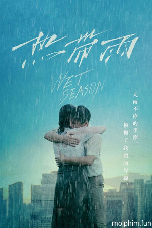 Wet Season (Wet Season) [2019]