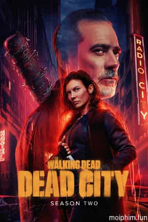 Xác Sống: Thành Phố Chết (Phần 2) (The Walking Dead: Dead City (Season 2)) [2025]