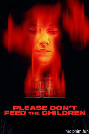 Xin đừng cho trẻ em ăn. (Please Don't Feed the Children) [2025]