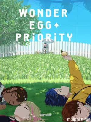 Xứ sở trứng kỳ diệu (Wonder Egg Priority) [2021]