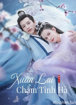 Xuân Lai Chẩm Tinh Hà