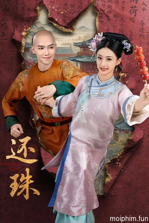 Xuyên Không Tôi Là Hoàn Châu... Tì Nữ (Returning Pearl) [2025]