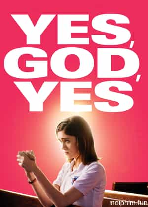 Yes, God, Yes (Yes, God, Yes) [2019]