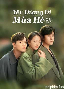 Yêu Đương Đi Mùa Hè (Hạ Thiên Khi Yêu)