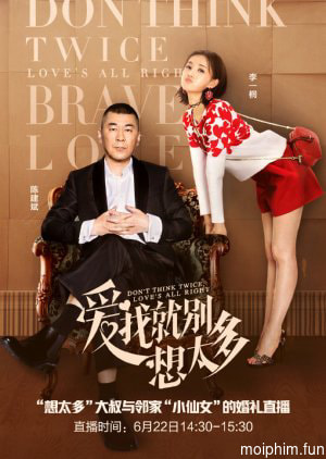 Yêu Tôi Đừng Nghĩ Nhiều (Don’t Think Twice, Love’s All Right ) [2020]