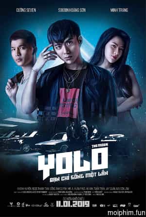 YOLO - Bạn chỉ sống một lần (YOLO the Movie) [2019]