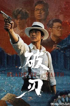 Lưỡi Đao Gãy (Blade of Faith) [2025]